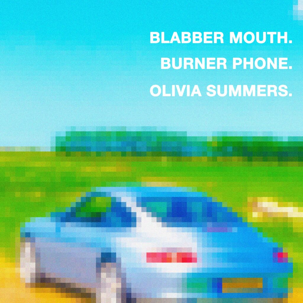 Culi. Where Is Olivia Summers? Blabber Mouth. Burner Phone. Olivia Summers.